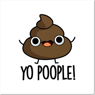 Yo Poople Cute Poop Pun Posters and Art